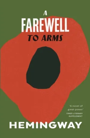A Farewell to Arms by Ernest Hemingway