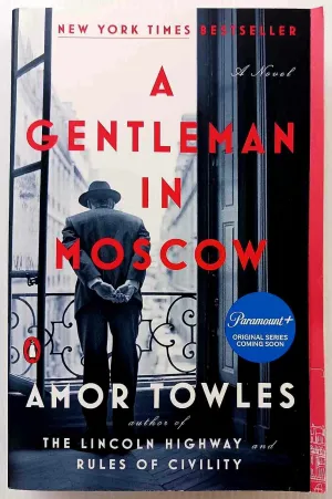 A GENTLEMAN IN MOSCOW - Amor Towles