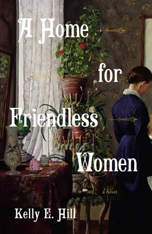 A Home for Friendless Women : A Novel Cleary's