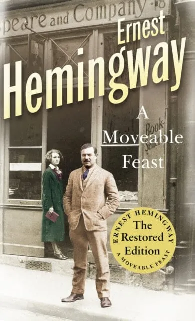 A Moveable Feast: The Restored Edition by Ernest Hemingway