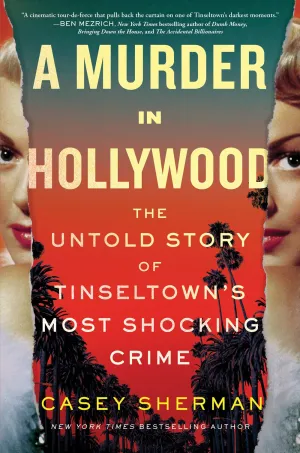 A Murder in Hollywood : The Untold Story of Tinseltown's Most Shocking Crime Cleary's