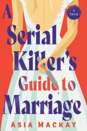 A Serial Killer's Guide to Marriage : A Novel Cleary's