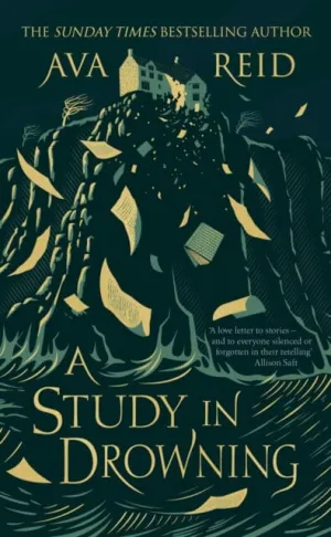 A Study in Drowning : The SUNDAY TIMES and NO. 1 NYT bestselling dark academia, rivals to lovers fantasy from the author of The Wolf and the Woodsman by Ava Reid