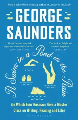 A Swim in a Pond in the Rain  by George Saunders