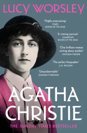 Agatha Christie : The Sunday Times Bestseller by Lucy Worsley