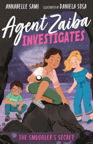 Agent Zaiba Investigates: The Smuggler's Secret by Annabelle Sami