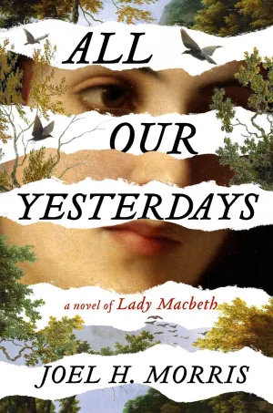 All Our Yesterdays : A Novel of Lady Macbeth Cleary's