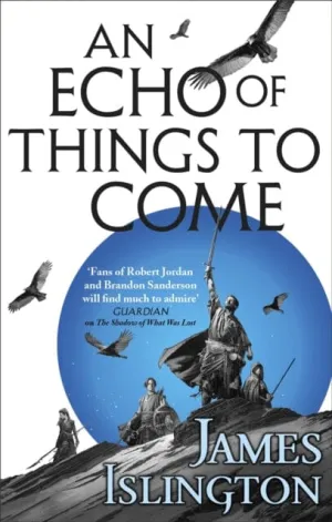 An Echo of Things to Come: Book Two of the Licanius trilogy by James Islington