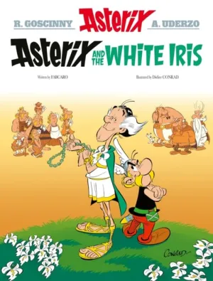 Asterix: Asterix and the White Iris : Album 40 by  Fabcaro