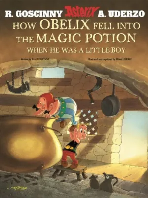 Asterix: How Obelix Fell Into The Magic Potion by Rene Goscinny