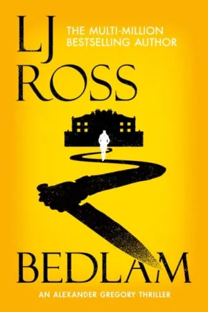 Bedlam: An Alexander Gregory Thriller by LJ Ross