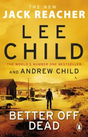 Better Off Dead: (Jack Reacher 26) by Lee Child