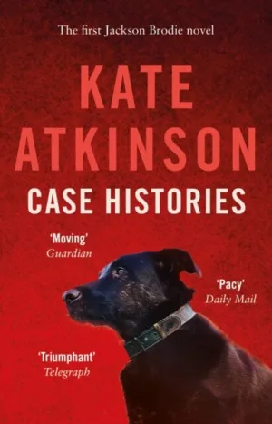 Case Histories: (Jackson Brodie) by Kate Atkinson
