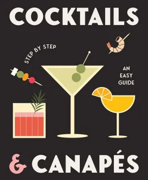Cocktails and Canapes Step by Step: An Easy Guide Cleary's