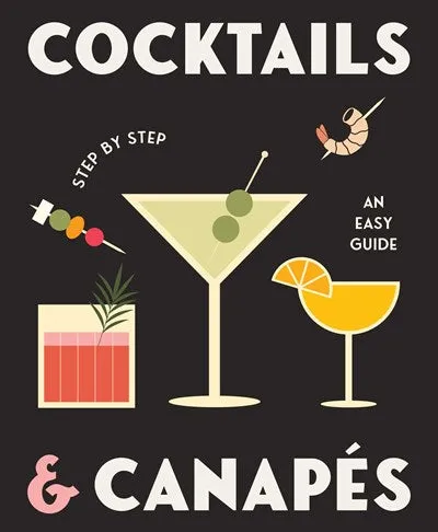 Cocktails and Canapes Step by Step: An Easy Guide Cleary's