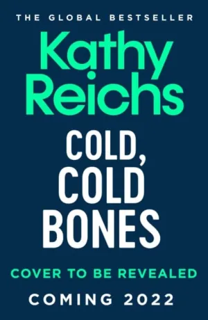 Cold, Cold Bones  by Kathy Reichs