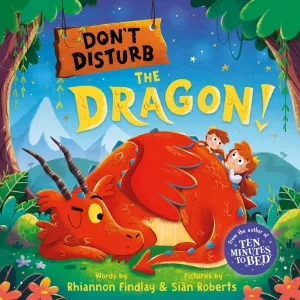 Don't Disturb the Dragon! : A Bedtime Adventure Cleary's