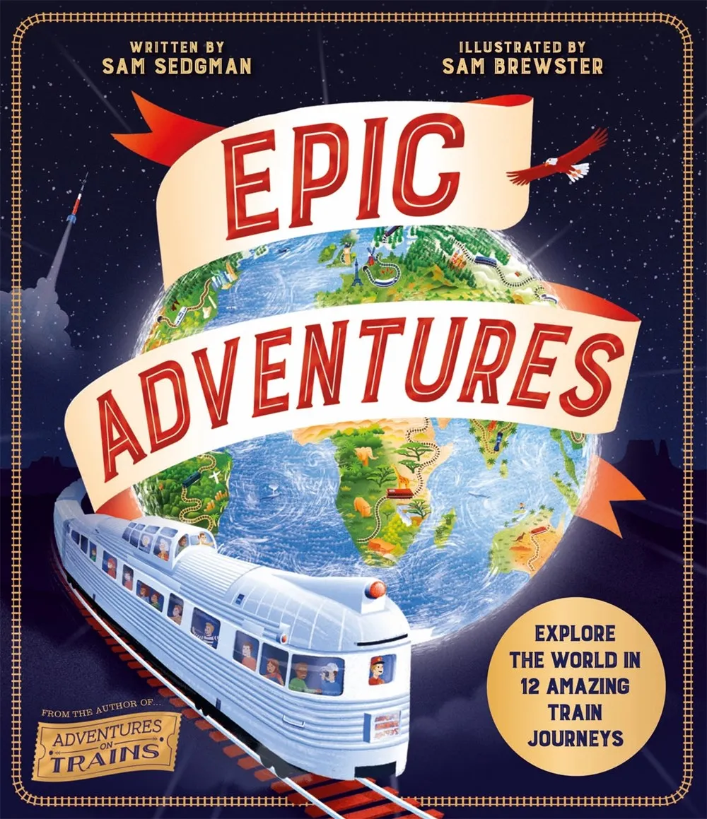 Epic Adventures : Explore the World in 12 Amazing Train Journeys Cleary's