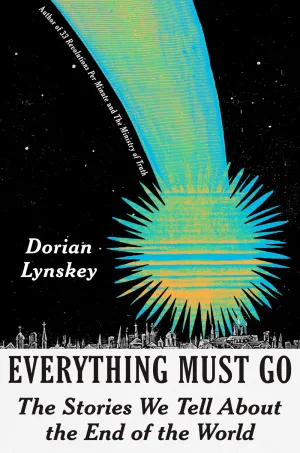 Everything Must Go : The Stories We Tell About the End of the World Cleary's