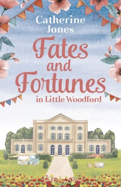 Fates and Fortunes in Little Woodford by Catherine Jones
