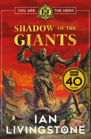 Fighting Fantasy: Shadow of the Giants by Ian Livingstone