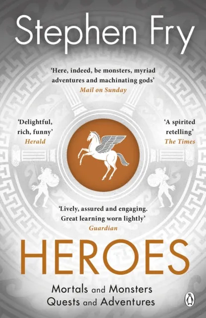 Heroes: Mortals and Monsters, Quests and Adventures by Stephen Fry