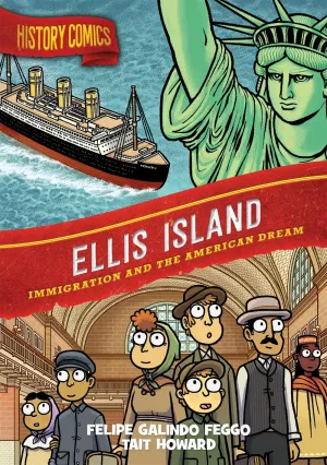 History Comics: Ellis Island : Immigration and the American Dream Cleary's