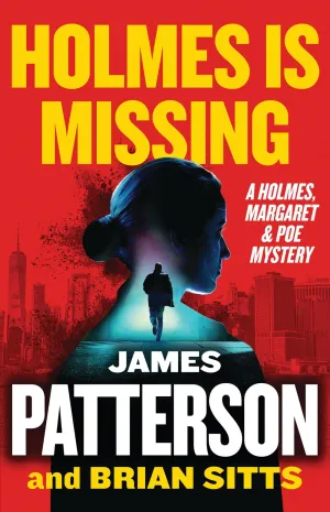 Holmes Is Missing : Patterson's Most-Requested Sequel Ever Cleary's