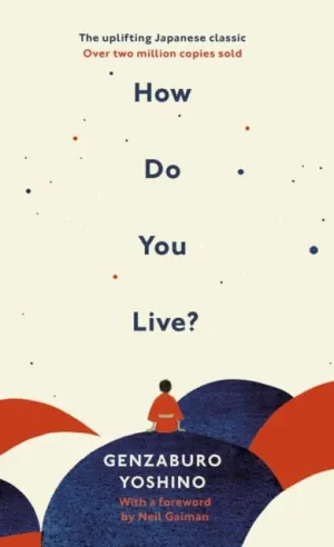 How Do You Live?  by Genzaburo Yoshino