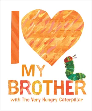I Love My Brother with The Very Hungry Caterpillar Cleary's