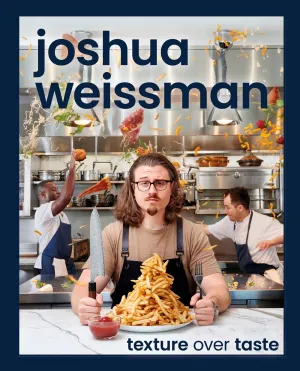 Joshua Weissman: Texture Over Taste Cleary's