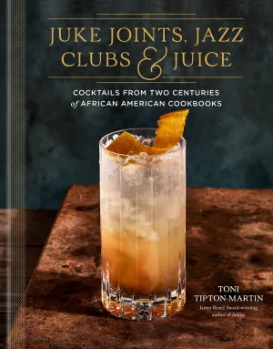 Juke Joints, Jazz Clubs, and Juice: A Cocktail Recipe Book Cleary's