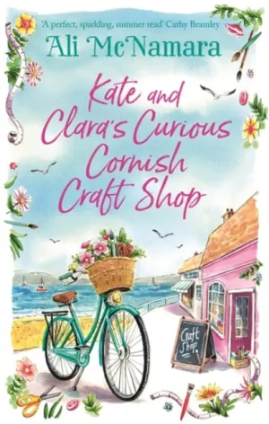 Kate and Clara's Curious Cornish Craft Shop  by Ali McNamara