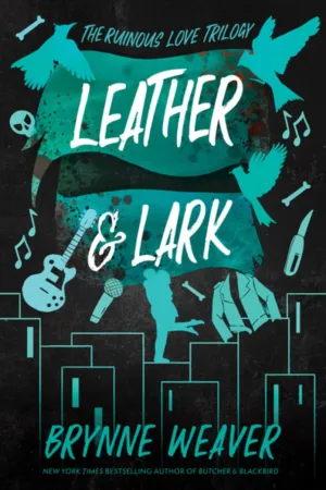 Leather & Lark : The Ruinous Love Trilogy Cleary's