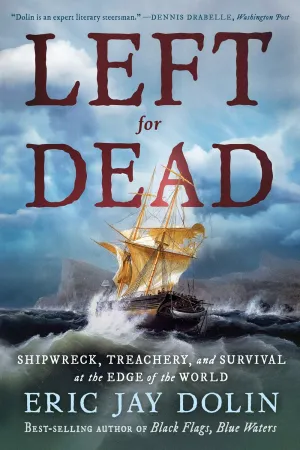 Left for Dead : Shipwreck, Treachery, and Survival at the Edge of the World Cleary's