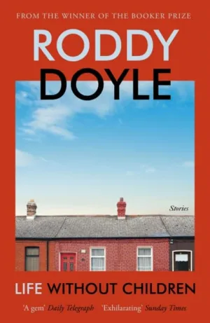 Life Without Children  by Roddy Doyle