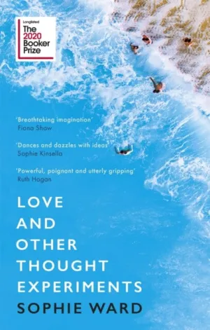 Love and Other Thought Experiments  by Sophie Ward
