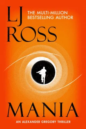 Mania: An Alexander Gregory Thriller by LJ Ross