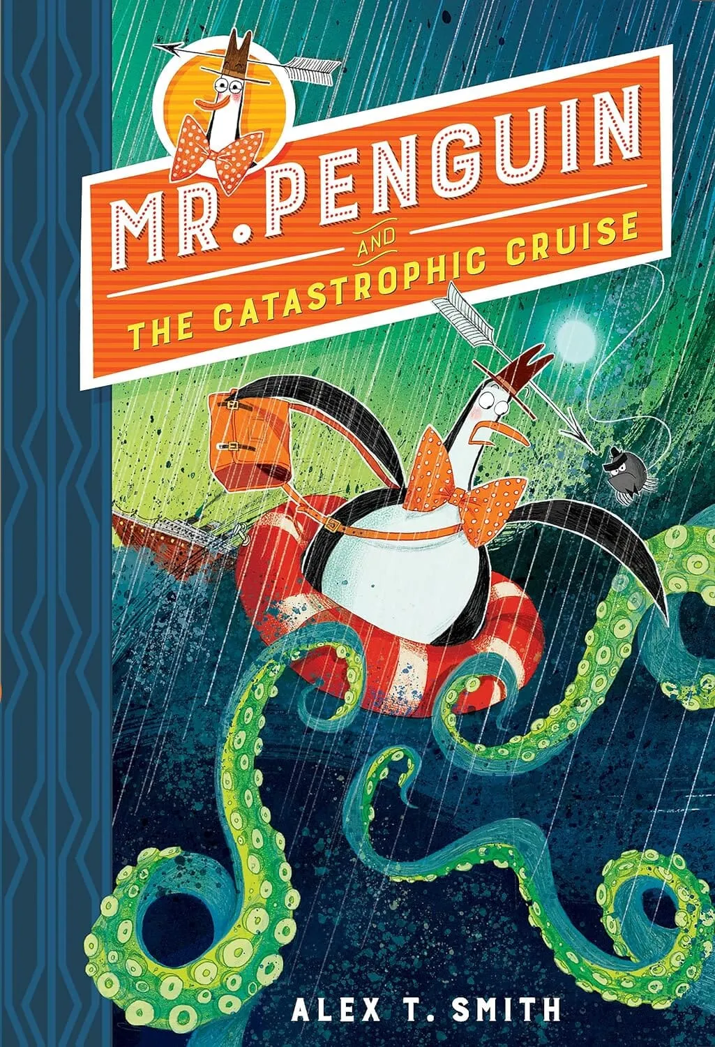 Mr Penguin and the Catastrophic Cruise (Book No. 3) by Alex T. Smith - Age 7-9 - Paperback