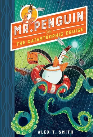 Mr Penguin and the Catastrophic Cruise (Book No. 3) by Alex T. Smith - Age 7-9 - Paperback