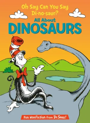 Oh Say Can You Say Di-no-saur? All About Dinosaurs Cleary's