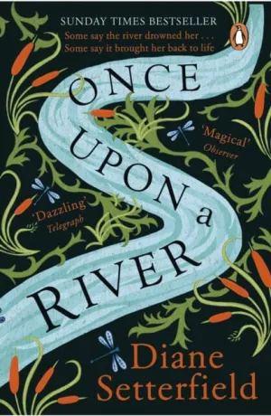 Once Upon a River  by Diane Setterfield