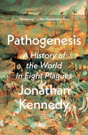 Pathogenesis : A History of the World in Eight Plagues Cleary's