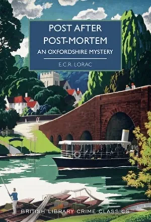Post After Post-Mortem: An Oxfordshire Mystery by E.C.R Lorac