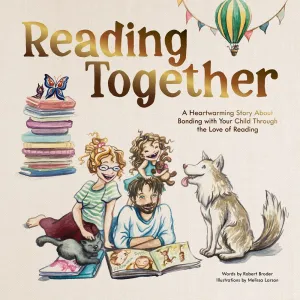 Reading Together : A Heartwarming Story About Bonding with Your Child Through the Love of Reading Cleary's