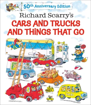 Richard Scarry's Cars and Trucks and Things That Go : 50th Anniversary Edition Cleary's