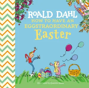 Roald Dahl: How to Have An Eggstraordinary Easter Cleary's