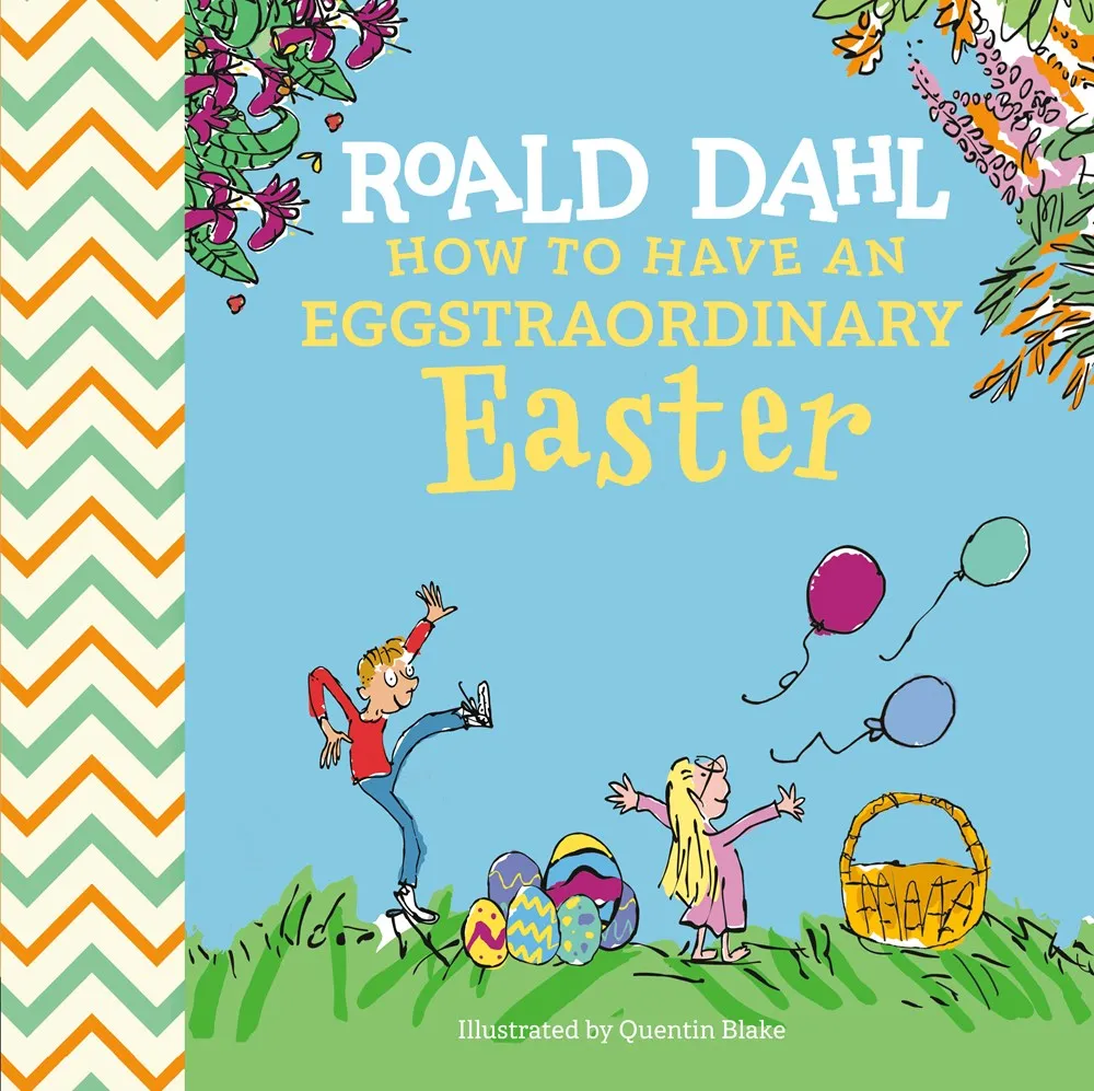 Roald Dahl: How to Have An Eggstraordinary Easter Cleary's