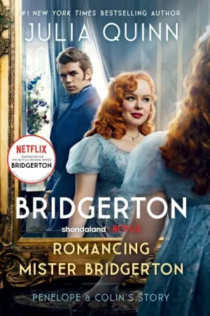 Romancing Mister Bridgerton [TV Tie-in] : Penelope & Colin's Story, The Inspiration for Bridgerton Season Three Cleary's