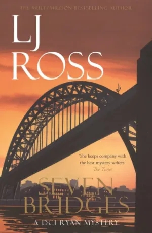 Seven Bridges: A DCI Ryan Mystery by LJ Ross